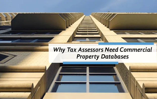 Why Tax Assessors Need Commercial Property Databases